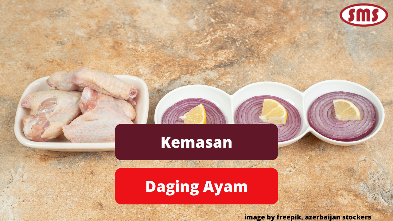 Kemasan Ideal Agar Daging Ayam Tetap Segar